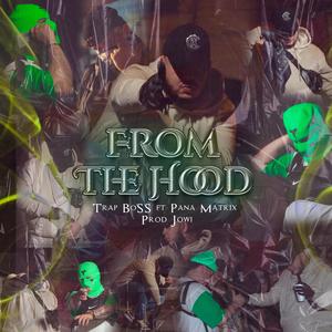 From The Hood (feat. Pana Matrix) [Explicit]