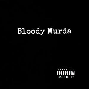 Bloody Murda (Explicit)