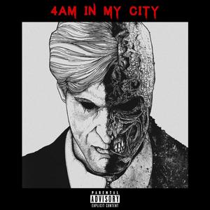 4AM IN MY CITY (Explicit)