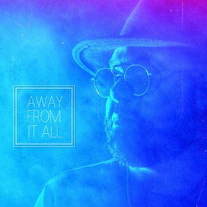 Away From It All (Explicit)