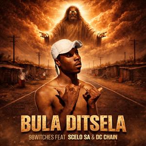 Bula Ditsela (feat. Scelo SA & DC Chain)