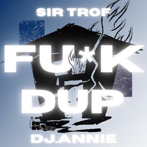 FU*KDUP (feat. Sir Trof & Loconel) [Explicit]