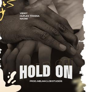 Hold On (Mwana Wanga) (feat. Huplex Thossa & Naomi)