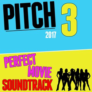 Pitch 3 (2017): Perfect Movie Soundtrack
