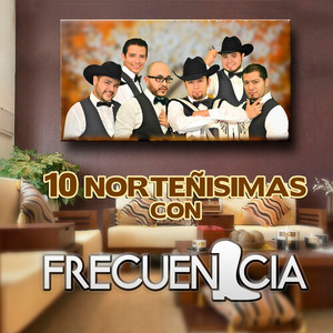 10 Norteñisimas Con Frecuencia (Norteño)