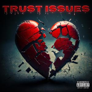 Trust Issues (feat. 1800 JB & HGee) [Explicit]