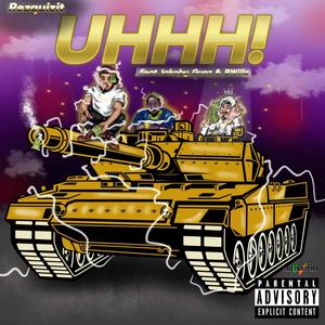 UHHH! (feat. Jakoby Gunz & BWillz) [Explicit]