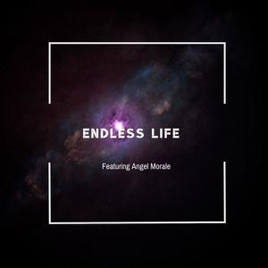 Endless Life (feat. Angel Morale)