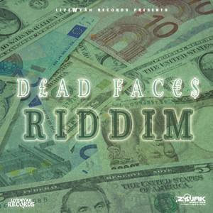 Dead Faces Riddim (Explicit)