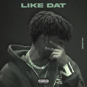 LIKE DAT (Explicit)