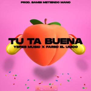 Tu Ta Buena(feat. Yepes Music) (Explicit)