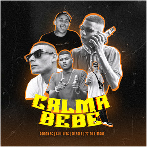Calma Bebê (Explicit)
