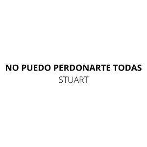 No Puedo Perdonarte Todas