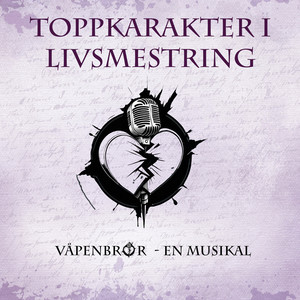 Toppkarakter i livsmestring (Fra Våpenbror - en musikal)