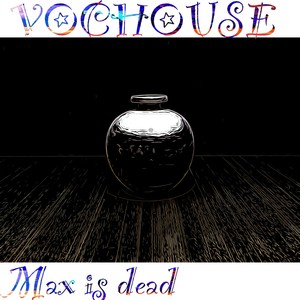 Max is Dead