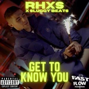 Get To Know You (feat. Sluggy Beats) [Explicit]