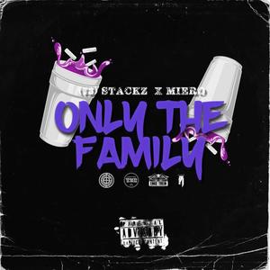 Only The Family (feat. Miero YIC) (Explicit)