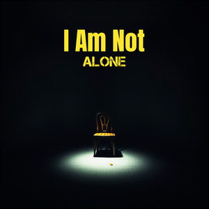 I Am Not Alone