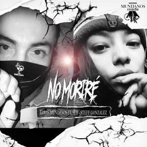 No Moriré (feat. Steff Gonzales) [Explicit]