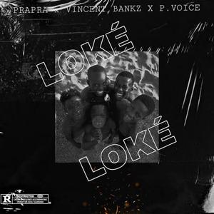 Loke Loke (feat. Vincent Bankz & Pvoice)