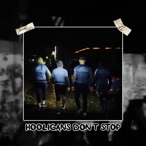 Hooligans Don't Stop (feat. Druгие) (Explicit)
