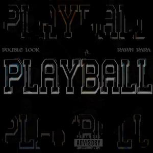 PlayBall (feat. Dawn DaDa) (Explicit)