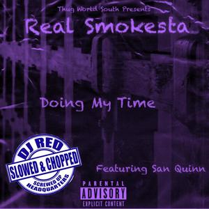 Doing My Time(feat. San Quinn)(Slowed & Chopped) (Explicit)