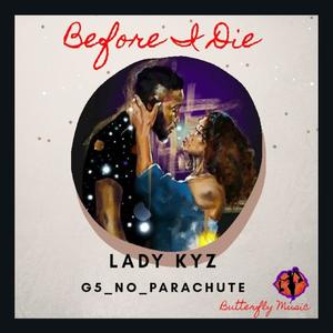 Before I die (feat. G5_No_Parachute)