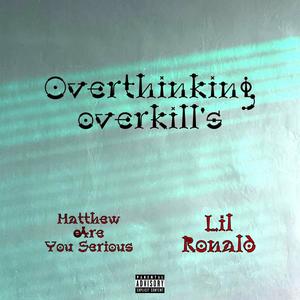 Overthinking Overkill's (Explicit)