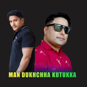 Man Dukhchha Kutukka