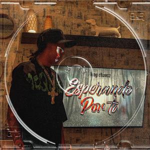 Esperando Por ti (feat. King Chavez Oficial) (Explicit)