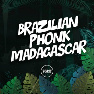 Brazilian Phonk Madagascar (Explicit)