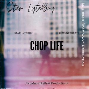 Chop Life (feat. Star Lyteboy)