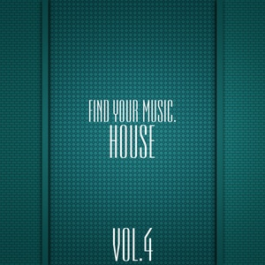 Find Your Music. House, Vol. 4