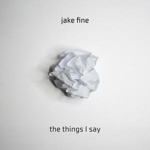 The Things I Say