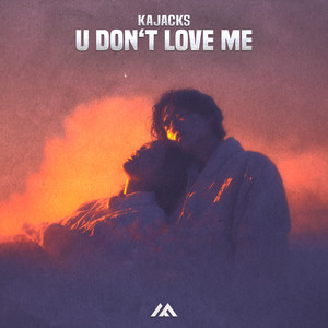 Kajacks - U Don't Love Me (Extended Mix)