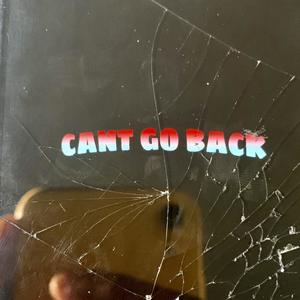 CANT GO BACK (Explicit)