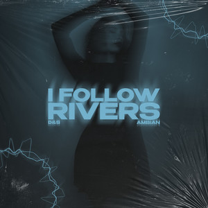 I Follow Rivers