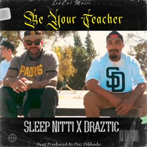 Be Your Teacher (feat. Sleep Nitti) [Explicit]