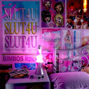 SLUT4U (feat. April Fooze) (Explicit)