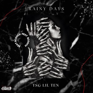 Rainy Days (feat. TSG Scooch) [Explicit]