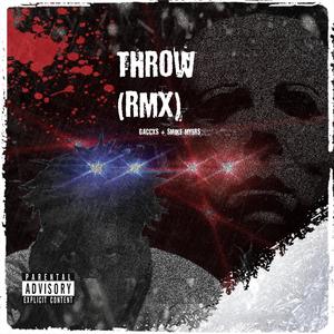 Throw (feat. Gaccxs) [Remix Version] [Explicit]