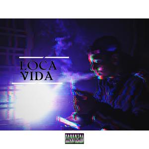 Loca Vida (Explicit)