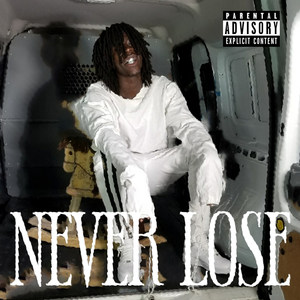 Never Lose (Explicit)