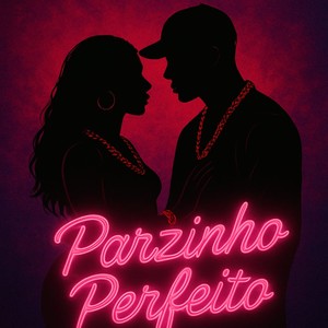 Parzinho perfeito (Explicit)