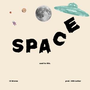 SPACE (feat. 10th Letter) [Explicit]