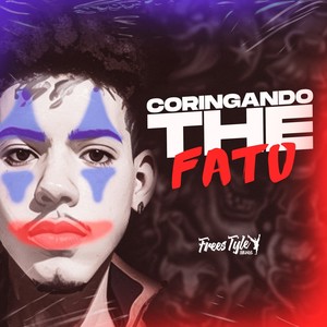 Coringando the Fato (Explicit)