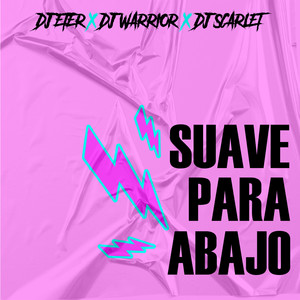 Suave para Abajo (Explicit)