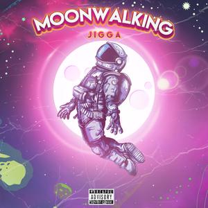 Moonwalking (Explicit)