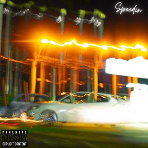 Speedin (feat. PABLOSD3AD) [Explicit]